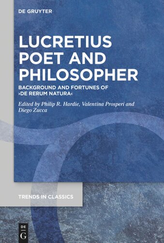 Lucretius Poet And Philosopher Background And Fortunes Of De Rerum Natura Philip R Hardie Editor Valentina Prosperi Editor Diego Zucca Editor