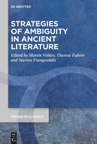 Strategies Of Ambiguity In Ancient Literature Martin Vhler Editor Therese Fuhrer Editor Stavros Frangoulidis Editor