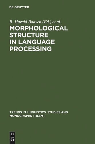 Morphological Structure In Language Processing Reprint 2011 R Harald Baayen Editor Robert Schreuder Editor