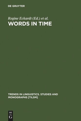 Words In Time Diachronic Semantics From Different Points Of View Regine Eckardt Editor Klaus Von Heusinger Editor Christoph Schwarze Editor