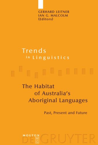 The Habitat Of Australias Aboriginal Languages Past Present And Future Gerhard Leitner Editor Ian G Malcolm Editor
