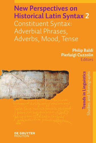 New Perspectives On Historical Latin Syntax Volume 2 Constituent Syntax Adverbial Phrases Adverbs Mood Tense Philip Baldi