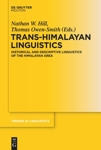 Transhimalayan Linguistics Historical And Descriptive Linguistics Of The Himalayan Area Thomas Owensmith Editor Nathan W Hill Editor