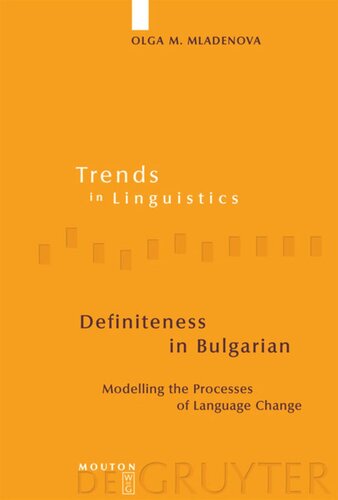 Definiteness In Bulgarian Modelling The Processes Of Language Change Olga M Mladenova