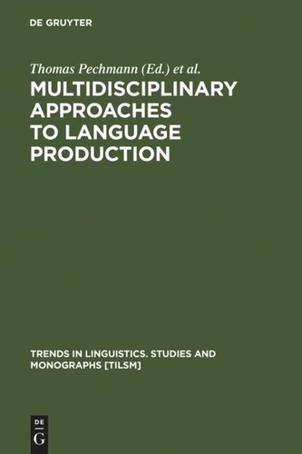 Multidisciplinary Approaches To Language Production Thomas Pechmann Editor Christopher Habel Editor
