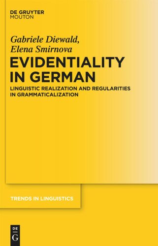 Evidentiality In German Linguistic Realization And Regularities In Grammaticalization Gabriele Diewald Elena Smirnova