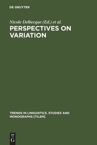 Perspectives On Variation Sociolinguistic Historical Comparative Reprint 2011 Nicole Delbecque Editor Johan Van Der Auwera Editor Dirk Geeraerts Editor