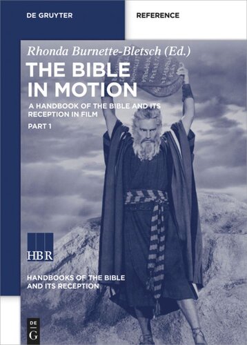 The Bible In Motion A Handbook Of The Bible And Its Reception In Film Rhonda Burnettebletsch Editor