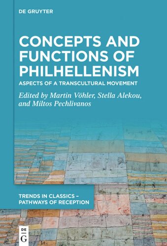 Concepts And Functions Of Philhellenism Aspects Of A Transcultural Movement Martin Vhler Editor Stella Alekou Editor Miltos Pechlivanos Editor