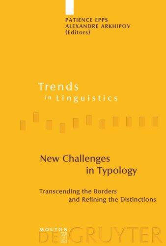 New Challenges In Typology Transcending The Borders And Refining The Distinctions Patience Epps Editor Alexandre Arkhipov Editor