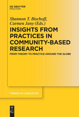 Insights From Practices In Communitybased Research From Theory To Practice Around The Globe Shannon T Bischoff Editor Carmen Jany Editor