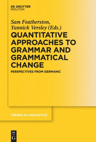Quantitative Approaches To Grammar And Grammatical Change Perspectives From Germanic Sam Featherston Editor Yannick Versley Editor