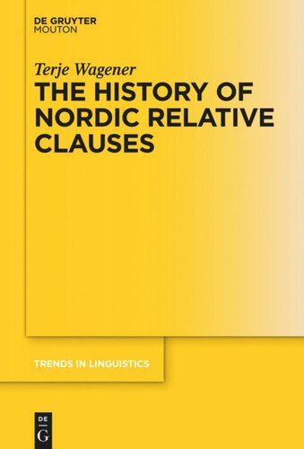 The History Of Nordic Relative Clauses Terje Wagener