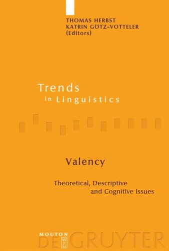 Valency Theoretical Descriptive And Cognitive Issues Thomas Herbst Editor Katrin Gtzvotteler Editor