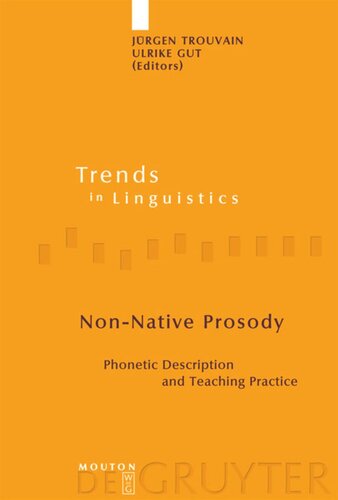 Nonnative Prosody Phonetic Description And Teaching Practice Jrgen Trouvain Editor Ulrike Gut Editor