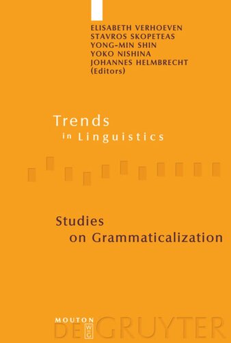Studies On Grammaticalization Elisabeth Verhoeven Editor Stavros Skopeteas Editor Yongmin Shin Editor Yoko Nishina Editor Johannes Helmbrecht Editor