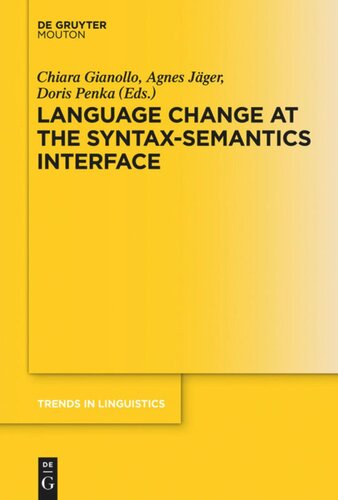 Language Change At The Syntaxsemantics Interface Chiara Gianollo Editor Agnes Jger Editor Doris Penka Editor