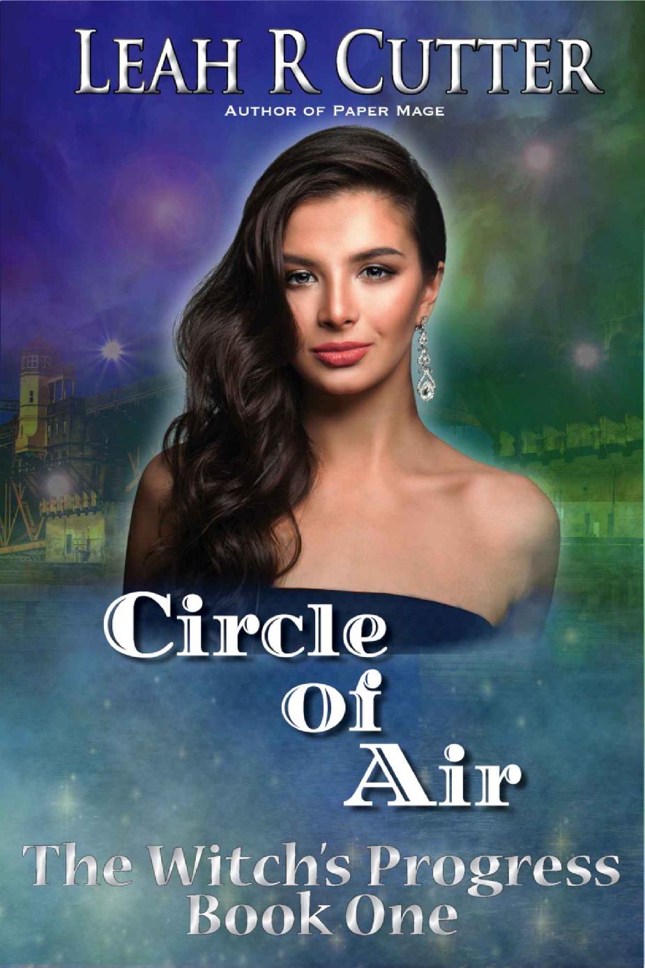 Circle Of Air The Witchs Progress Book 1 Leah R Cutter
