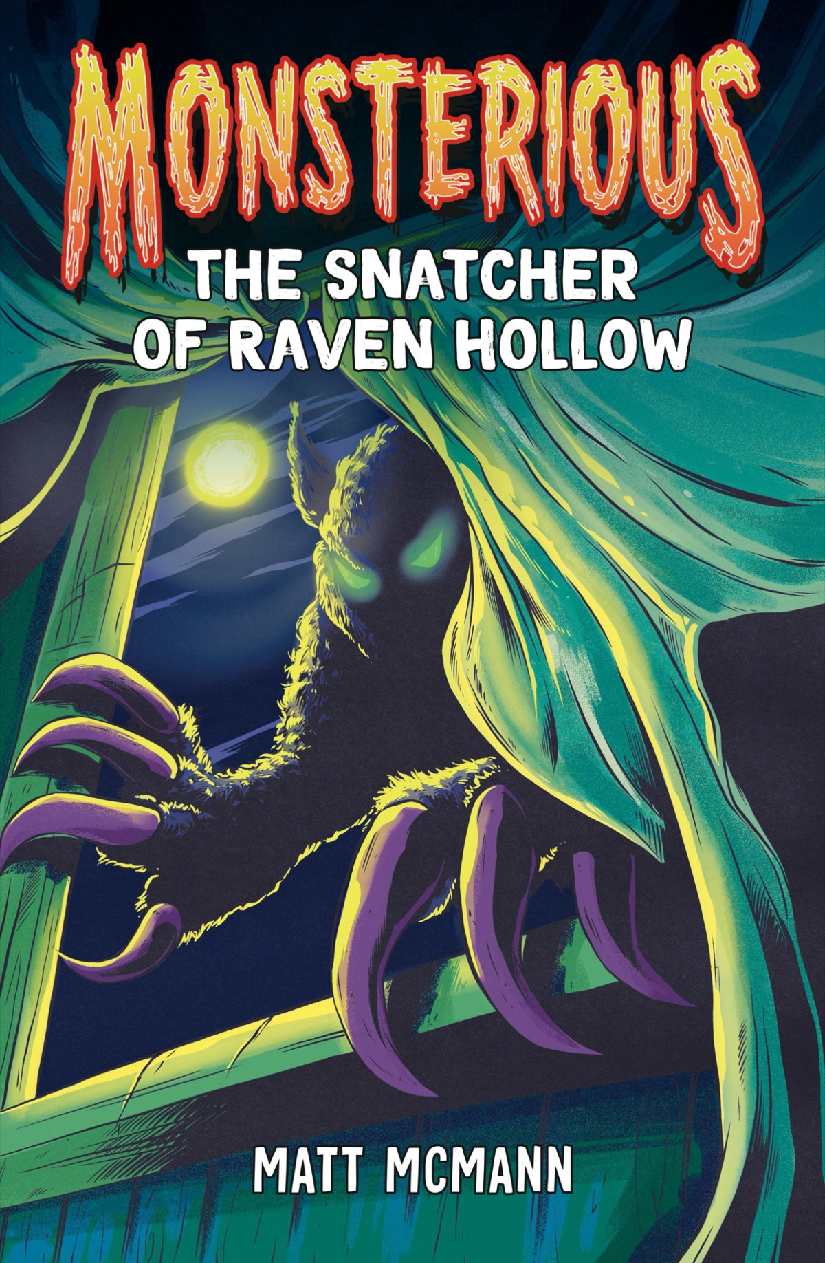 The Snatcher Of Raven Hollow Monsterious Book 2 Matt Mcmann