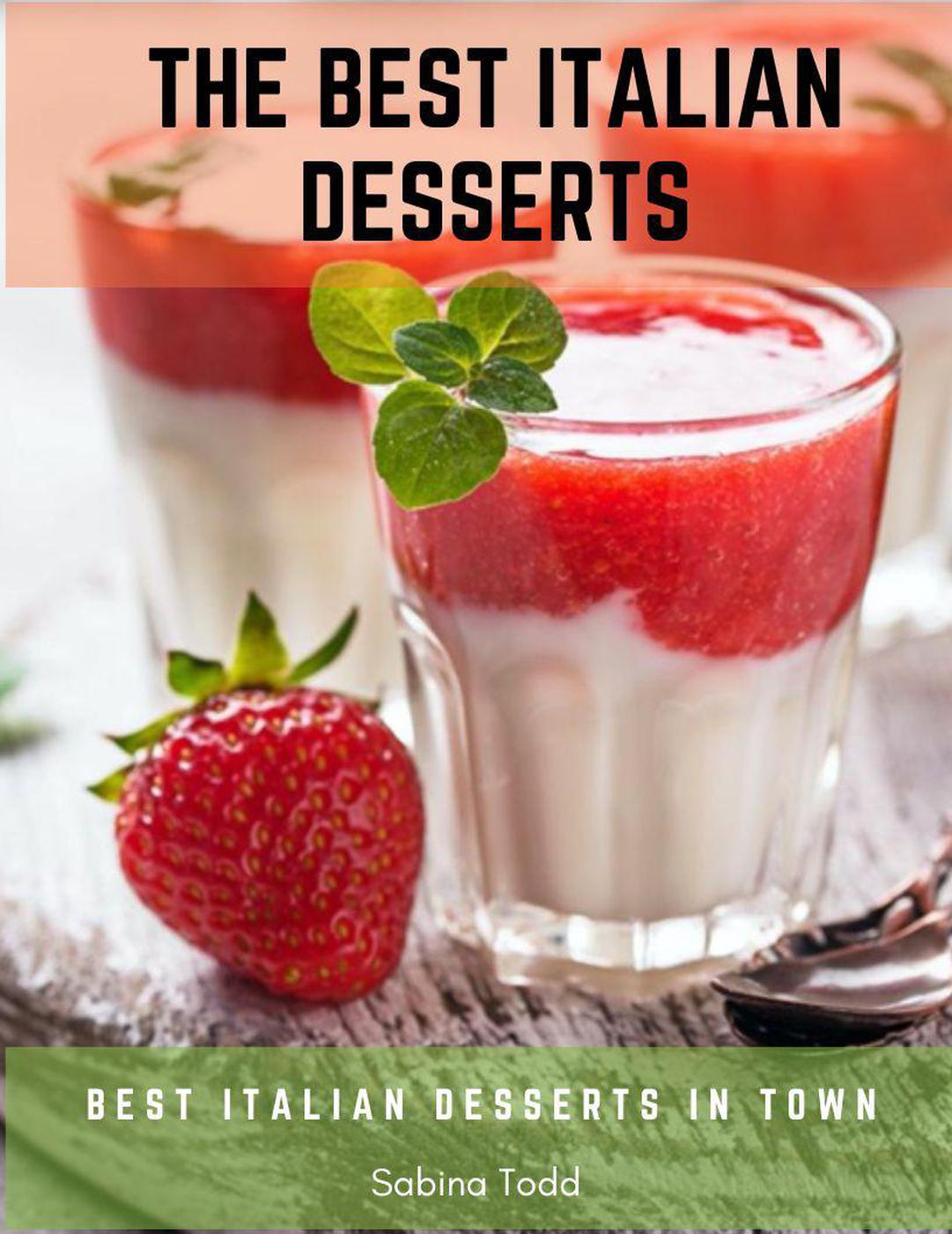 The Best Italian Desserts Sabina Todd
