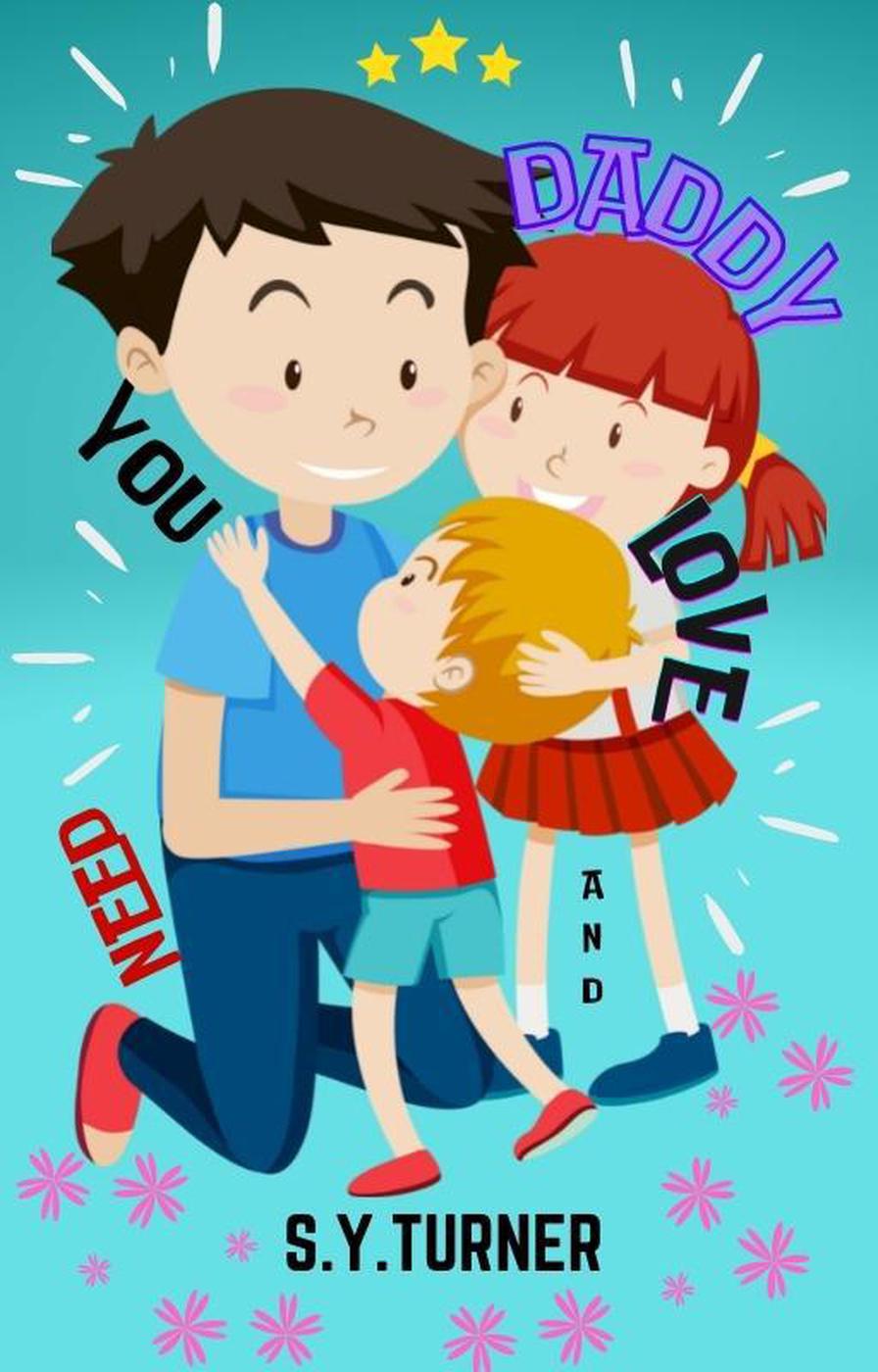 Daddy Love You And Need You Blue Books 3 Sy Turner