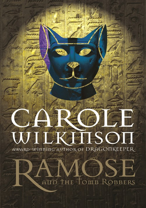 Ramose And The Tomb Robbers Carole Wilkinson