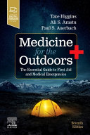 Medicine For The Outdoors The Essential Guide To First Aid And Medical Emergencies 7th Edition 7th Tate Higgins