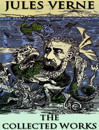 The Collected Works Of Jules Verne Jules Verne