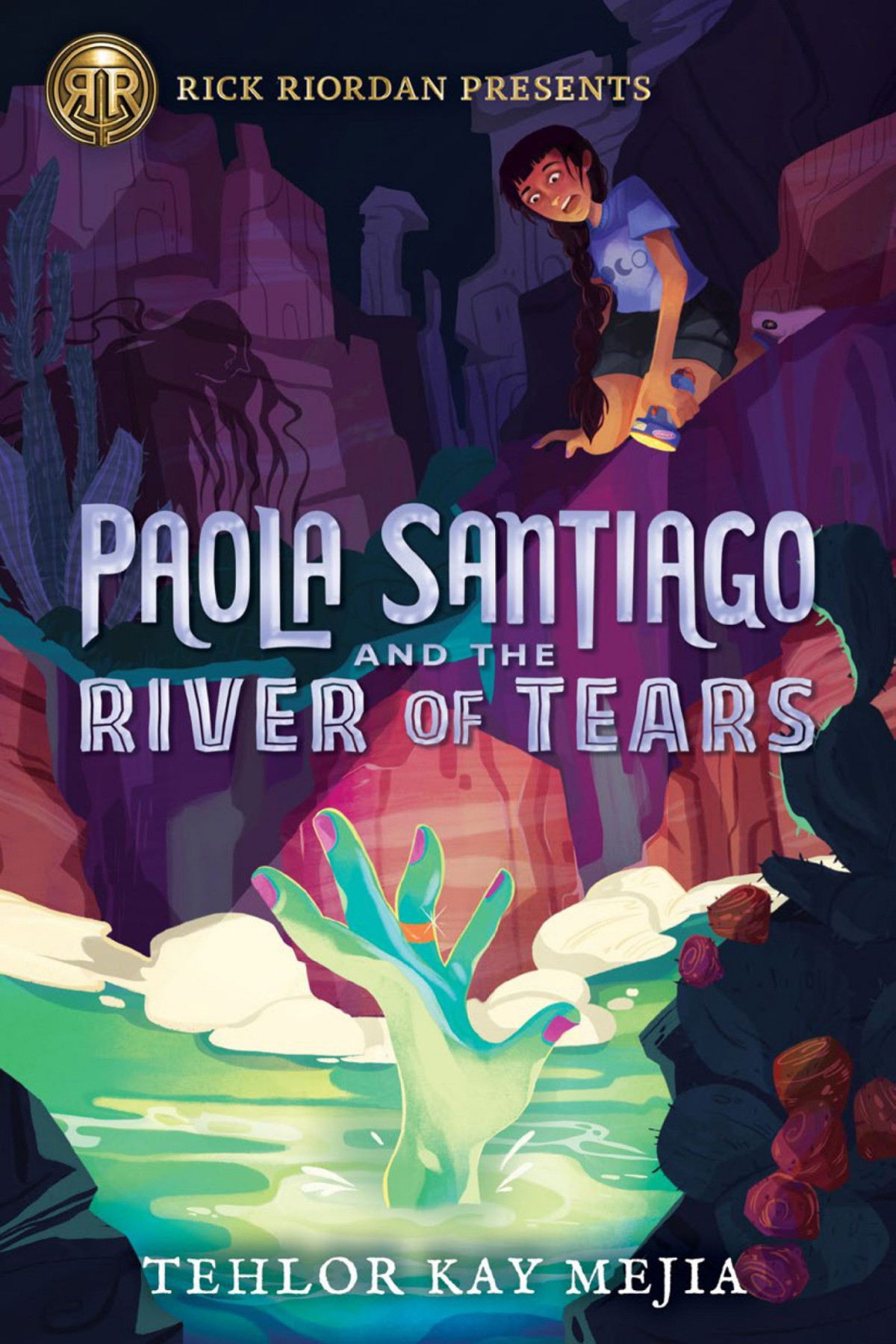 Paola Santiago And The River Of Tears Tehlor Kay Mejia