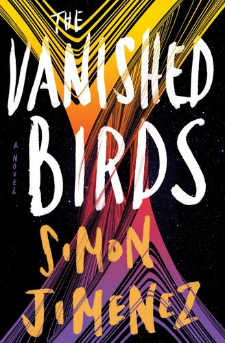 The Vanished Birds Simon Jimenez