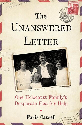 The Unanswered Letter One Holocaust Familys Desperate Plea For Help Faris Cassell