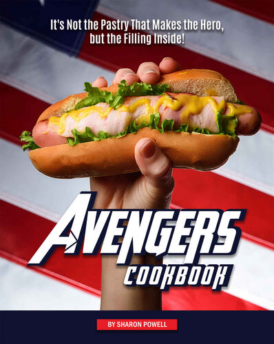 Avengers Cookbook Its Not The Pastry That Makes The Hero But The Filling Inside Sharon Powell
