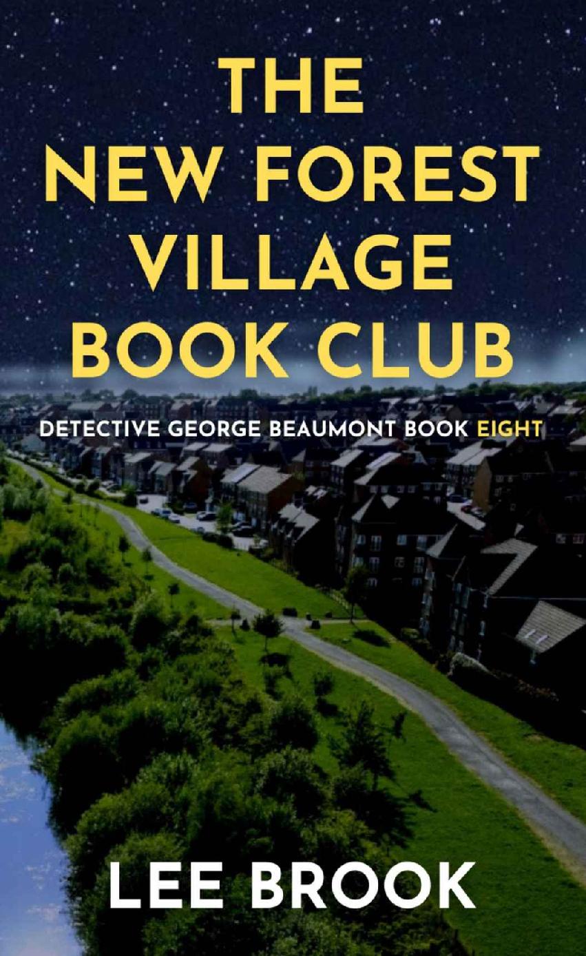 The New Forest Village Book Club A British Gritty Gripping Crime Thriller Set In Middleton Leeds A Detective George Beaumont Thriller Book 8 The West Yorkshire Crime Thrillers Lee Brook