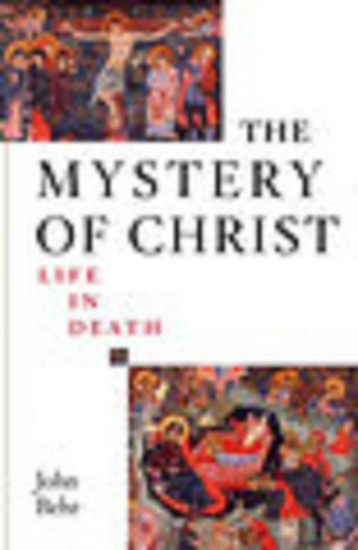 The Mystery Of Christ John Behr