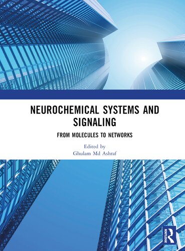 Neurochemical Systems And Signaling From Molecules To Networks 2023 1st Edition Ghulam Md Ashraf Editor
