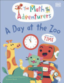 The Math Adventurers A Day At The Zoo Learn About Time Sital Gorasia Chapman