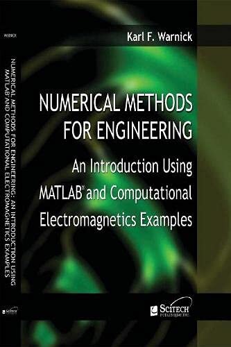 Numerical Methods For Engineering An Introduction Using Matlab And Computational Electromagnetics Examples Electromagnetic Waves Karl F Warnick