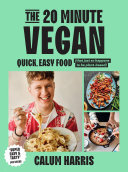 The 20minute Vegan Quick Easy Food That Just So Happens To Be Plantbased Calum Harris