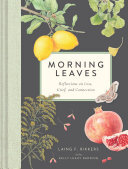 Morning Leaves Reflections On Loss Grief And Connection Laing F Rikkers