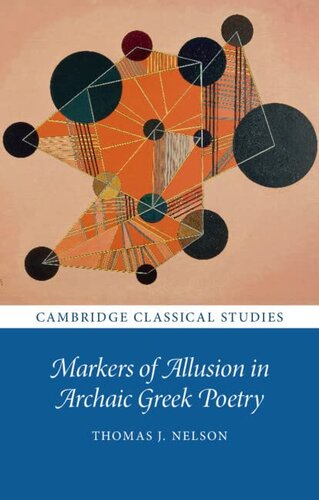 Markers Of Allusion In Archaic Greek Poetry Thomas J Nelson