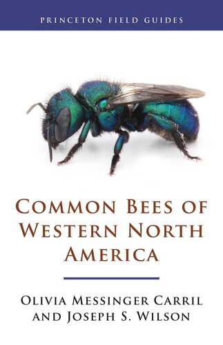 Common Bees Of Western North America Princeton Field Guides 124 Olivia Messinger Carril