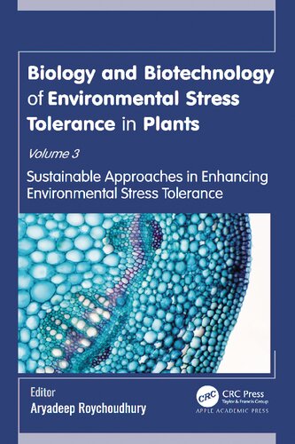 Biology And Biotechnology Of Environmental Stress Tolerance In Plants Aryadeep Roychoudhury