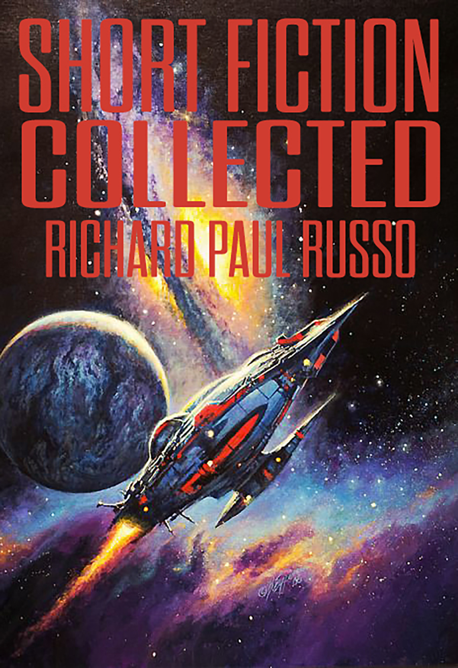 Short Fiction Collected Richard Paul Russo