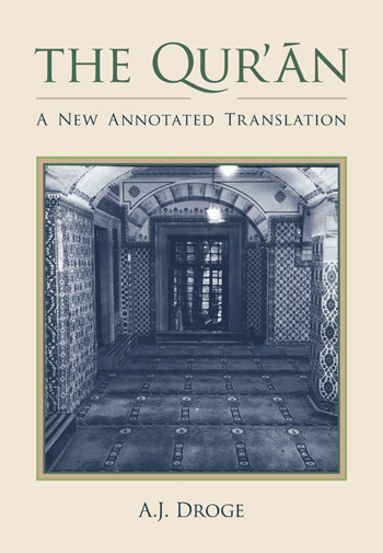 The Qurn A New Annotated Translation Revised Edition Revised Arthur J Droge
