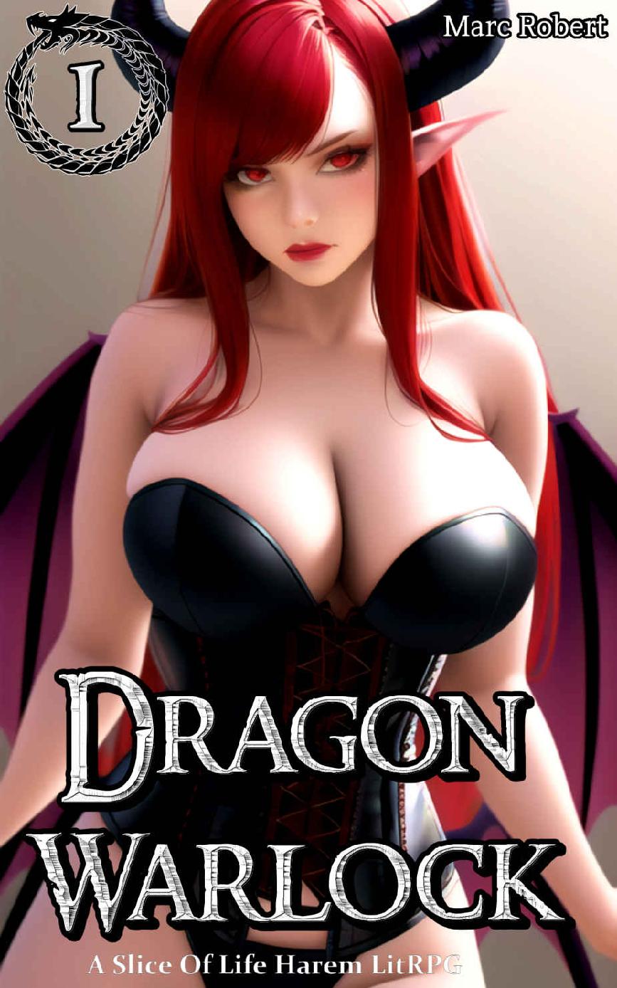 Dragon Warlock A Slice Of Life Harem Litrpg Marc Robert