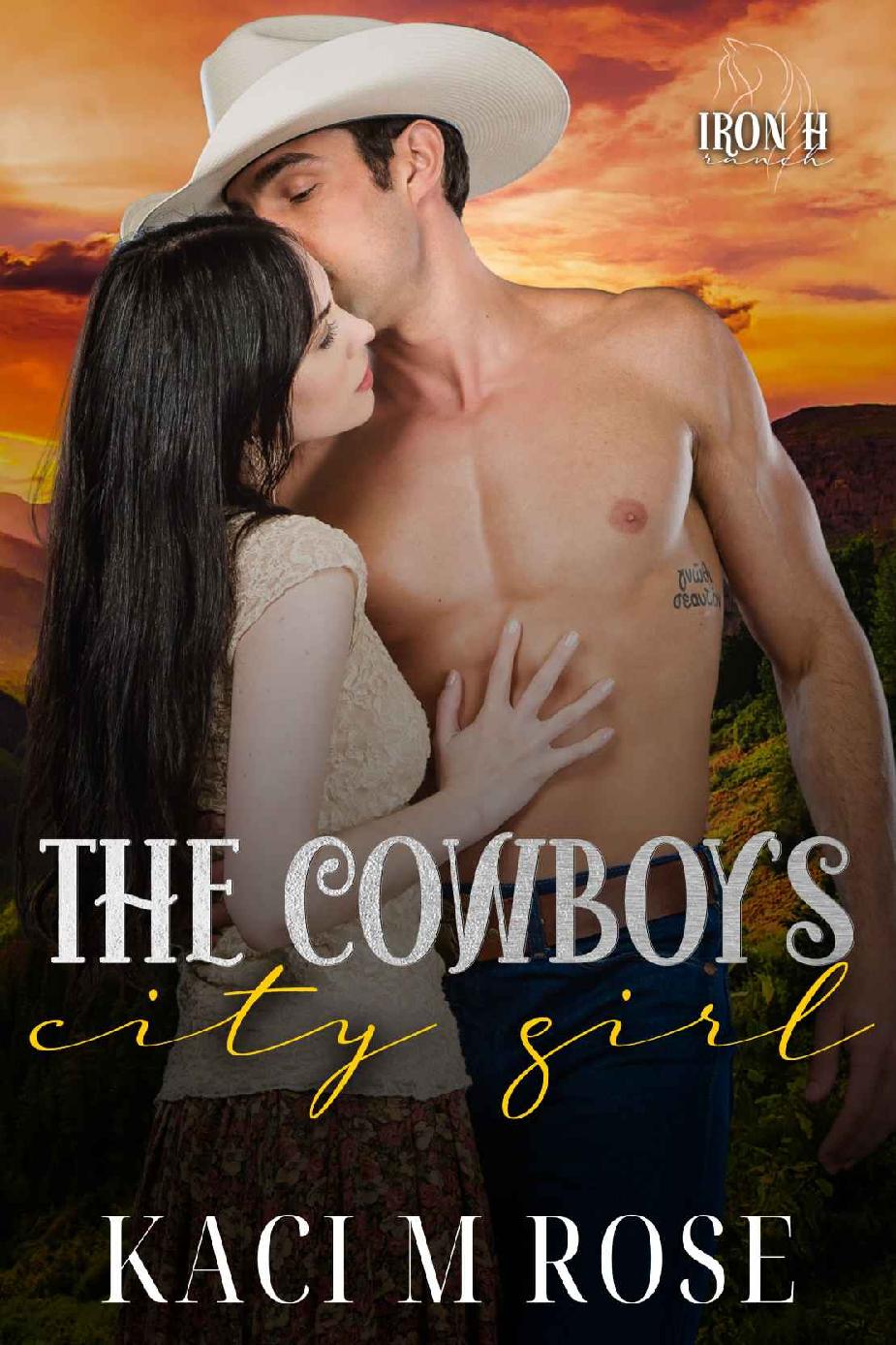 The Cowboys City Girl Iron H Ranch Kaci M Rose