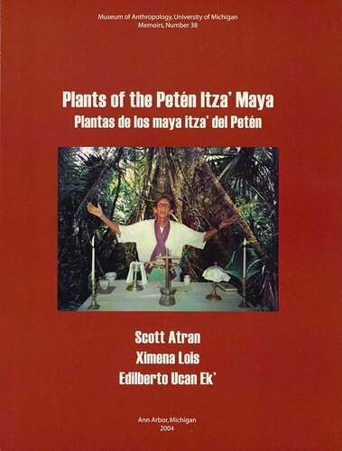 Plants Of The Petn Itza Maya Plantas De Los Maya Itza Del Petn Scott Atran