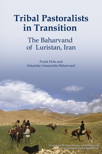 Tribal Pastoralists In Transition The Baharvand Of Luristan Iran Frank Hole Sekandar Amanolahibaharvand