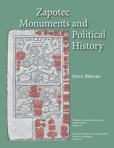 Zapotec Monuments And Political History Joyce Marcus