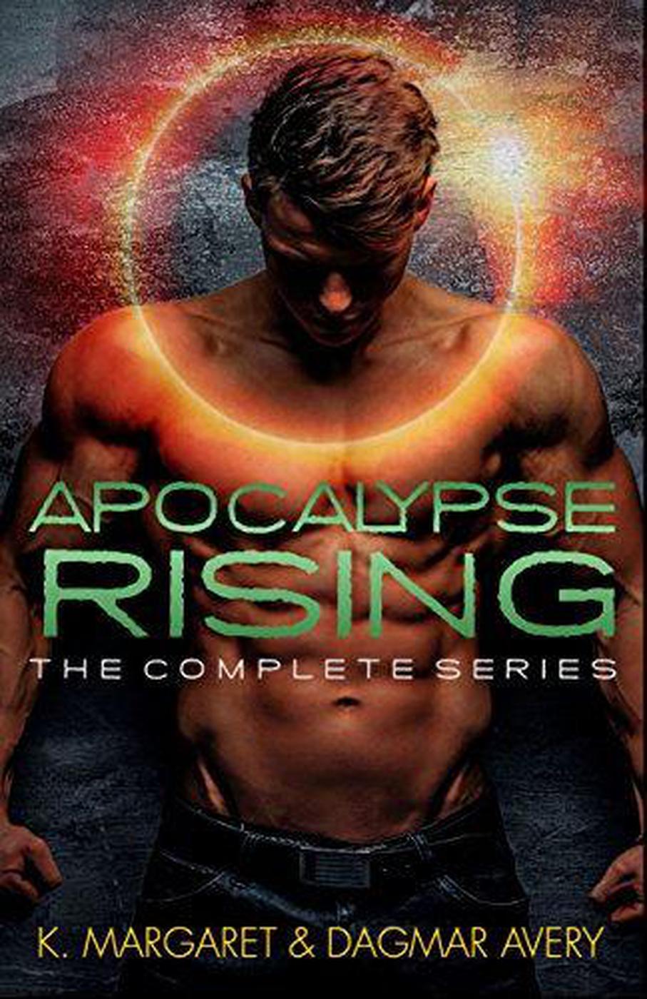 Apocalypse Rising The Complete Series Dagmar Avery K Margaret